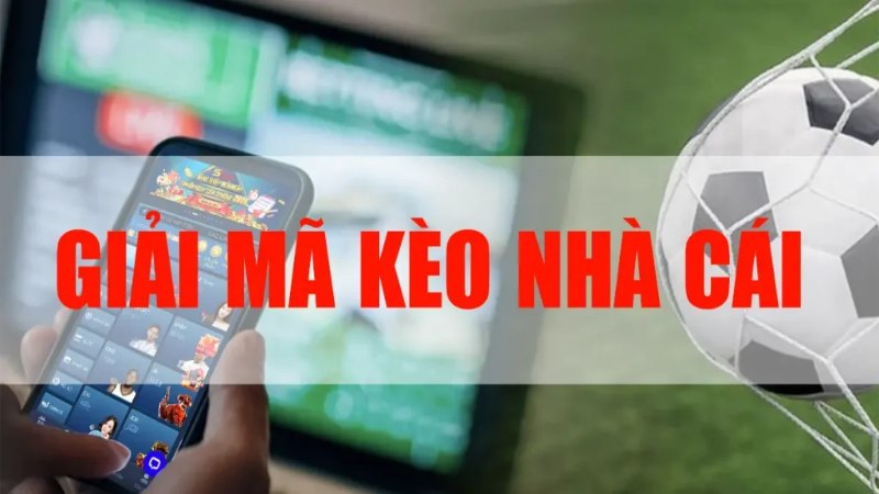 Cách giải mã kèo cơ bản